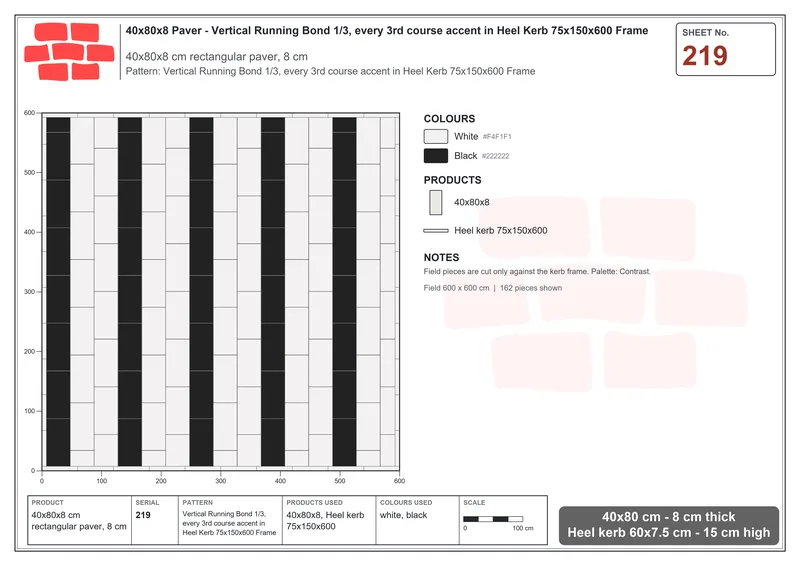 Interlock (Pasco) 40x80 cm · RC48-219 · Vertical Running Bond 1/3, every 3rd course accent in Heel Kerb 75x150x600 Frame · Laying plan Interlock (Pasco) 40x80 cm · RC48-219 · Vertical Running Bond 1/3, every 3rd course accent in Heel Kerb 75x150x600 Frame · Laying plan
